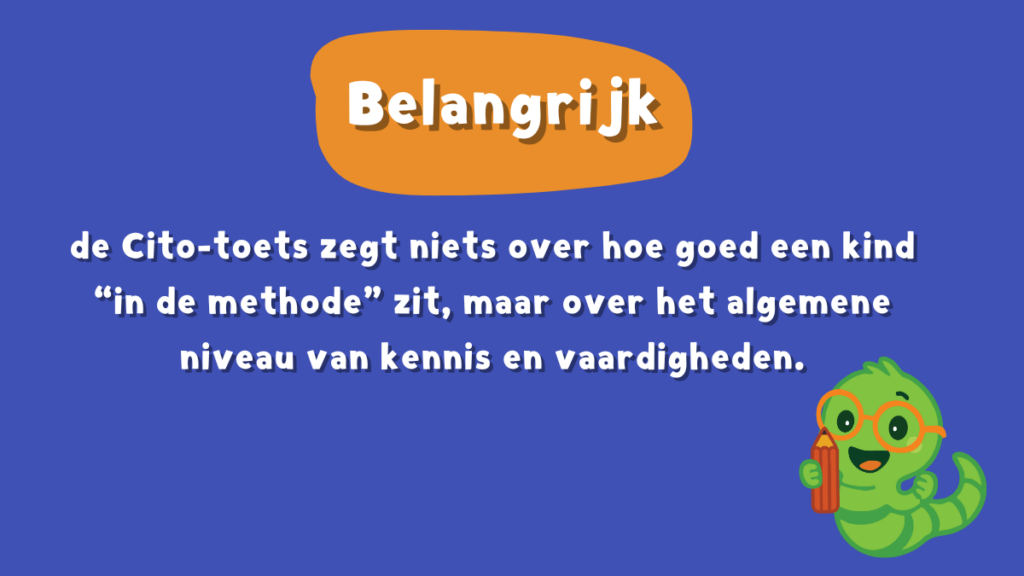 belangrijk dat de cito toets niets zegt over hoe goed een kind in de methode zit